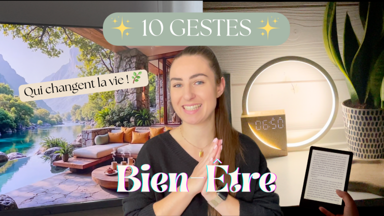 🌿 10 GESTES BIEN ÊTRE qui ont CHANGÉ ma VIE (vraiment !) ✨
