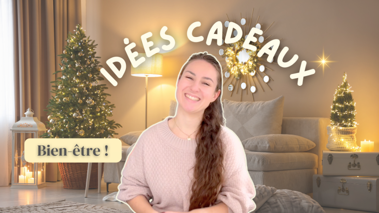 🎁 IDÉES CADEAUX Bien-Être ✨ (10 idées SIMPLES & UTILES pour Noël ! 🎄)